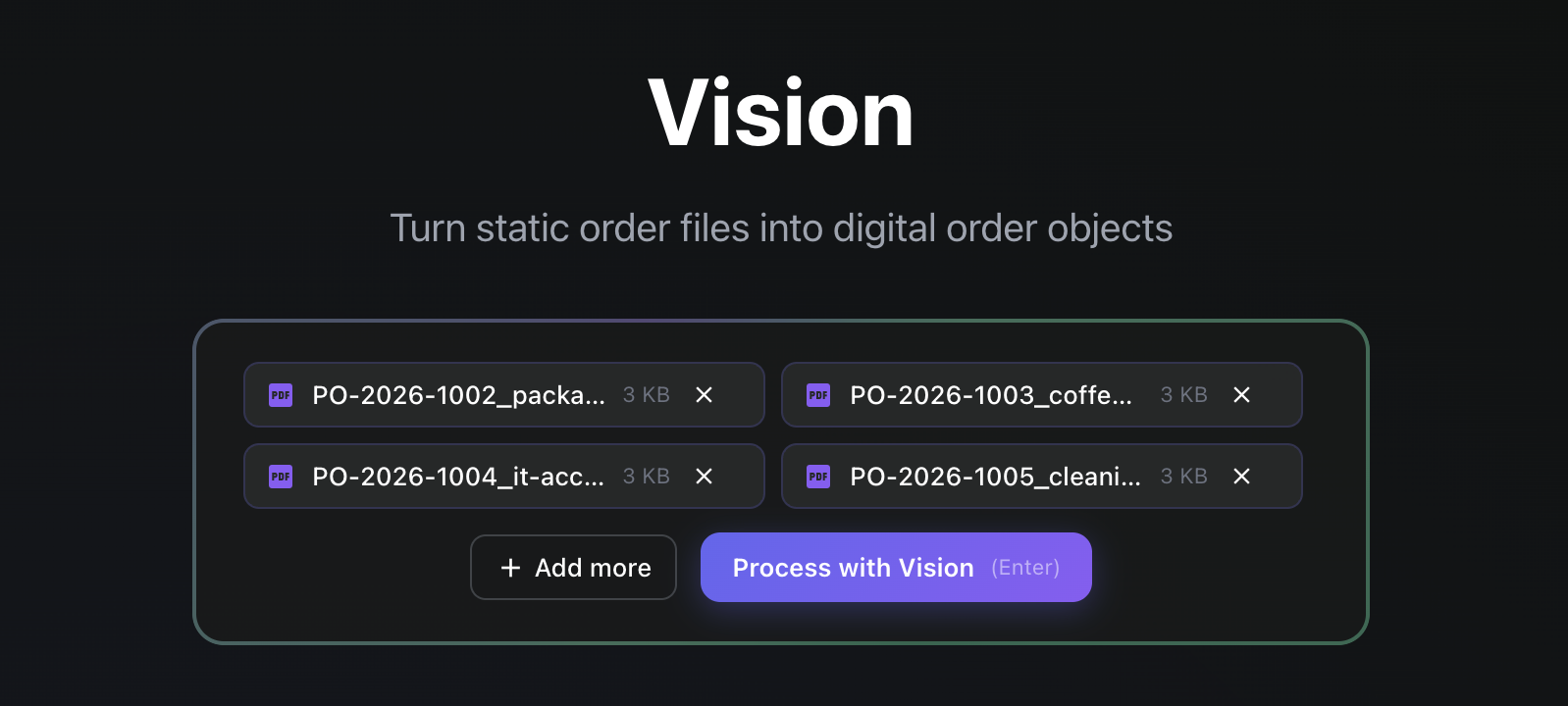 New in Vision: upload every order in one go 2 Turis Vision upload screen with four purchase-order PDFs queued together — PO-2026-1002 through PO-2026-1005 — beside an Add more button and a Process with Vision button.